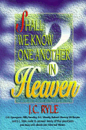 Shall We Know One Another in Heaven