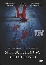 Shallow Ground