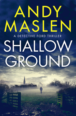 Shallow Ground - Maslen, Andy