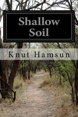 Shallow Soil - Hyllested, Carl Christian (Translated by), and Hamsun, Knut