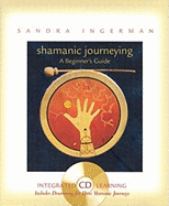 Shamanic Journeying: A Beginner's Guide