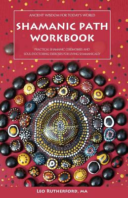 Shamanic Path Workbook - Rutherford, Leo