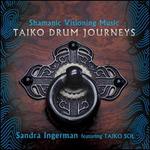 Shamanic Visioning Music: Taiko Drum Journeys