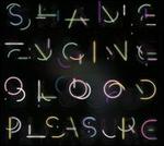 Shame Engine/Blood Pleasure