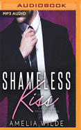Shameless Kiss: A Billionaire Possession Novel