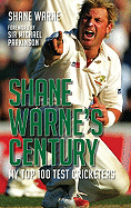 Shane Warne's Century: My Top 100 Test Cricketers