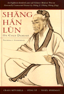 Shang Han Lun: On Cold Damage, Translation and Commentaries