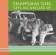 Shanghai Girl Gets All Dressed Up