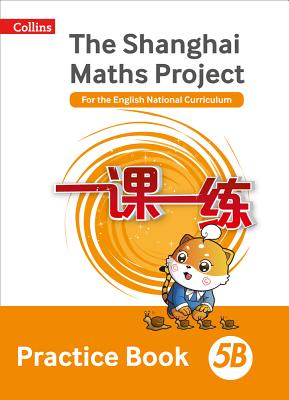 Shanghai Maths The Shanghai Maths Project Practice Book 5B - Simpson, Amanda (Editor)