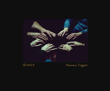Shannon Taggart: S?ance