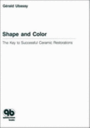 Shape and Color: The Key to Successful Ceramic Restorations