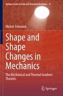 Shape and Shape Changes in Mechanics: The Mechanical and Thermal Gradient Theories