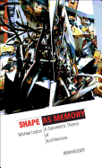 Shape as Memory: A Geometric Theory of Architecture