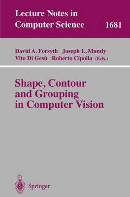 Shape, Contour and Grouping in Computer Vision - Forsyth, David A (Editor), and Mundy, Joseph L (Editor), and Gesu, Vito Di (Editor)