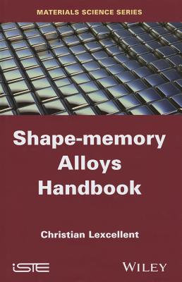 Shape-Memory Alloys Handbook - Lexcellent, Christian