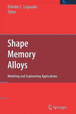 Shape Memory Alloys: Modeling and Engineering Applications - Lagoudas, Dimitris C (Editor)