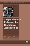 Shape Memory Polymers for Biomedical Applications