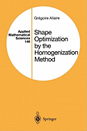 Shape Optimization by the Homogenization Method