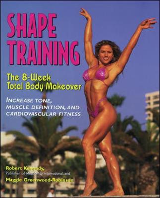 Shape Training - Kennedy, Robert, and Greenwood-Robinson, Maggie, PhD, PH D