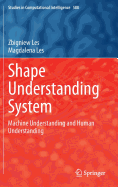 Shape Understanding System: Machine Understanding and Human Understanding