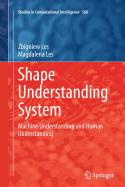 Shape Understanding System: Machine Understanding and Human Understanding