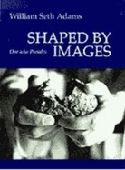 Shaped by Images: One Who Presides