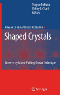 Shaped Crystals: Growth by Micro-Pulling-Down Technique
