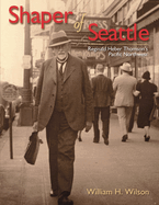 Shaper of Seattle: Reginald Heber Thomson's Pacific Northwest