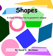 Shapes: A Visual Introduction to Geometric Shapes