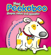Shapes, Colors and Opposites: Maxi Peekaboo