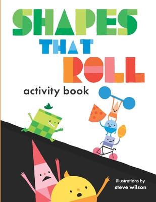 Shapes That Roll Activity Book - Wilson, Steve