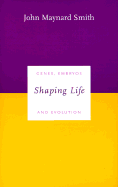 Shaping Life: Genes, Embryos and Evolution