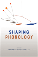 Shaping Phonology