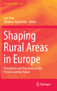 Shaping Rural Areas in Europe: Perceptions and Outcomes on the Present and the Future