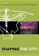 Shaping the City - El-Khoury, Rodolphe (Editor), and Robbins, Edwards (Editor)
