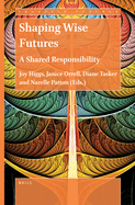 Shaping Wise Futures: A Shared Responsibility