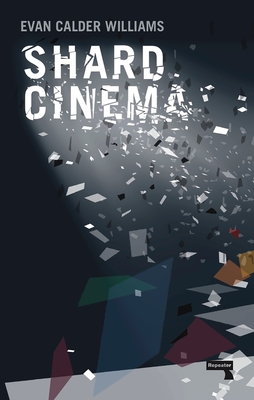 Shard Cinema - Williams, Evan Calder