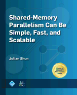 Shared-Memory Parallelism Can be Simple, Fast, and Scalable