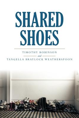 Shared Shoes - Robinson, Timothy, and Weatherspoon, Tangella