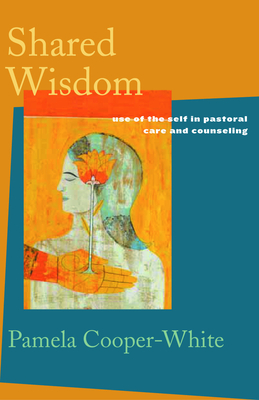 Shared Wisdom - Cooper-White, Pamela, and Ooper-White, Pamela