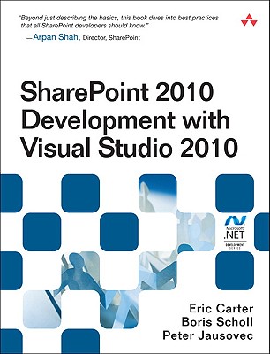 Sharepoint 2010 Development with Visual Studio 2010 - Carter, Eric, and Scholl, Boris, and Jausovec, Peter