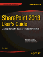 Sharepoint 2013 User's Guide: Learning Microsoft's Business Collaboration Platform