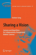 Sharing a Vision: Systems and Algorithms for Collaboratively-Teleoperated Robotic Cameras