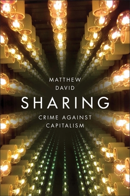 Sharing: Crime Against Capitalism - David, Matthew