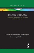 Sharing Mobilities: Questioning Our Right to the City in the Collaborative Economy