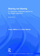 Sharing Not Staring: 21 Interactive Whiteboard Lessons for the English Classroom