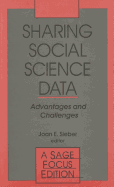 Sharing Social Science Data: Advantages and Challenges