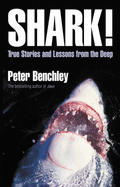 Shark!: True Stories and Lessons from the Deep