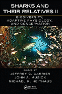 Sharks and Their Relatives II: Biodiversity, Adaptive Physiology, and Conservation