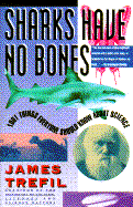 Sharks Have No Bones: 1001 Things You Should Know about Science